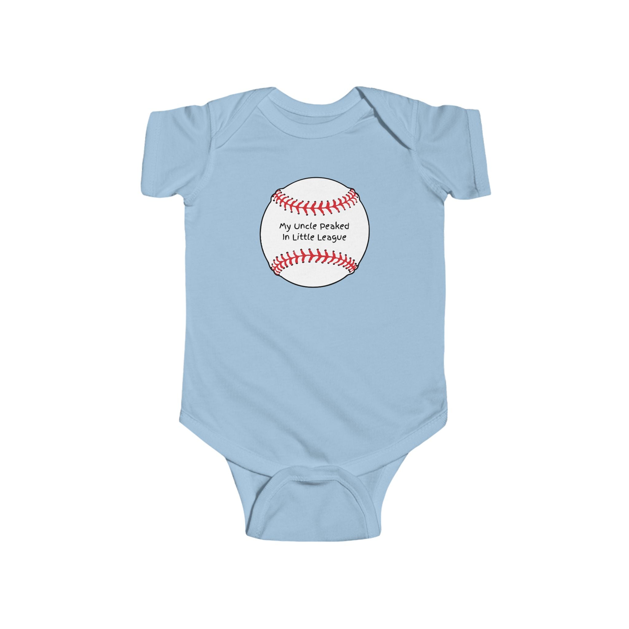 "My Uncle Peaked in Little League" - Baseball Onesie