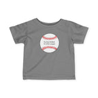 "My Dad Peaked in Little League" - Infant Baseball Shirt