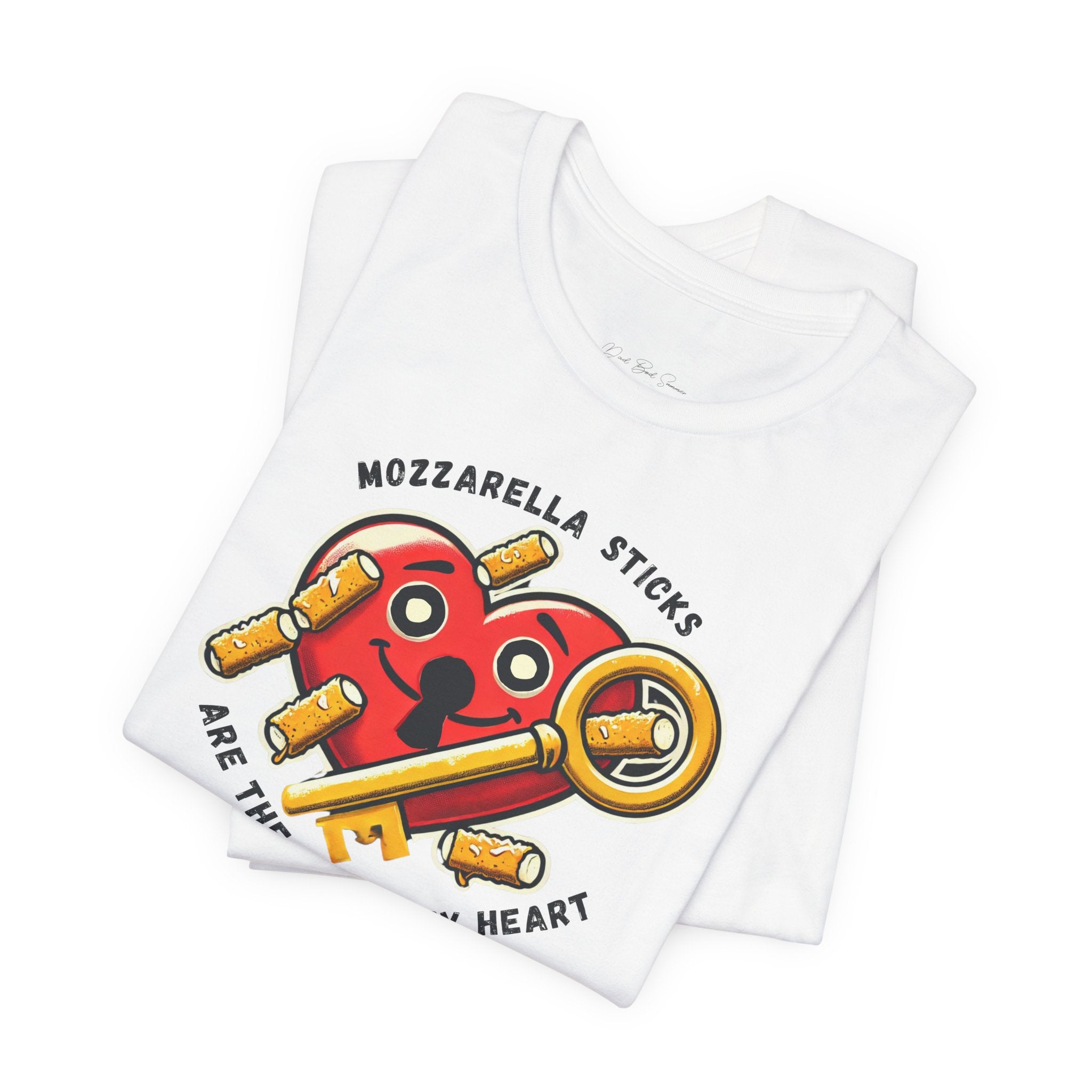 "Mozzarella Sticks Are The Key To My Heart" - Mozzarella Sticks Shirt