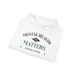 Mental Health Matters Hoodie, 2021 Edition | Mental Health Hoodies