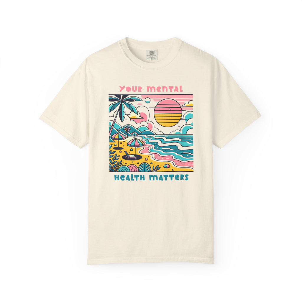 Your Mental Health Matters, Beach Theme | Mental Health Shirts