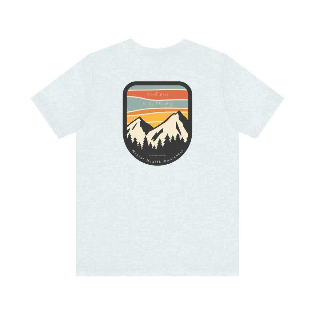 "Good Love Is On The Way" | Mental Health Shirts