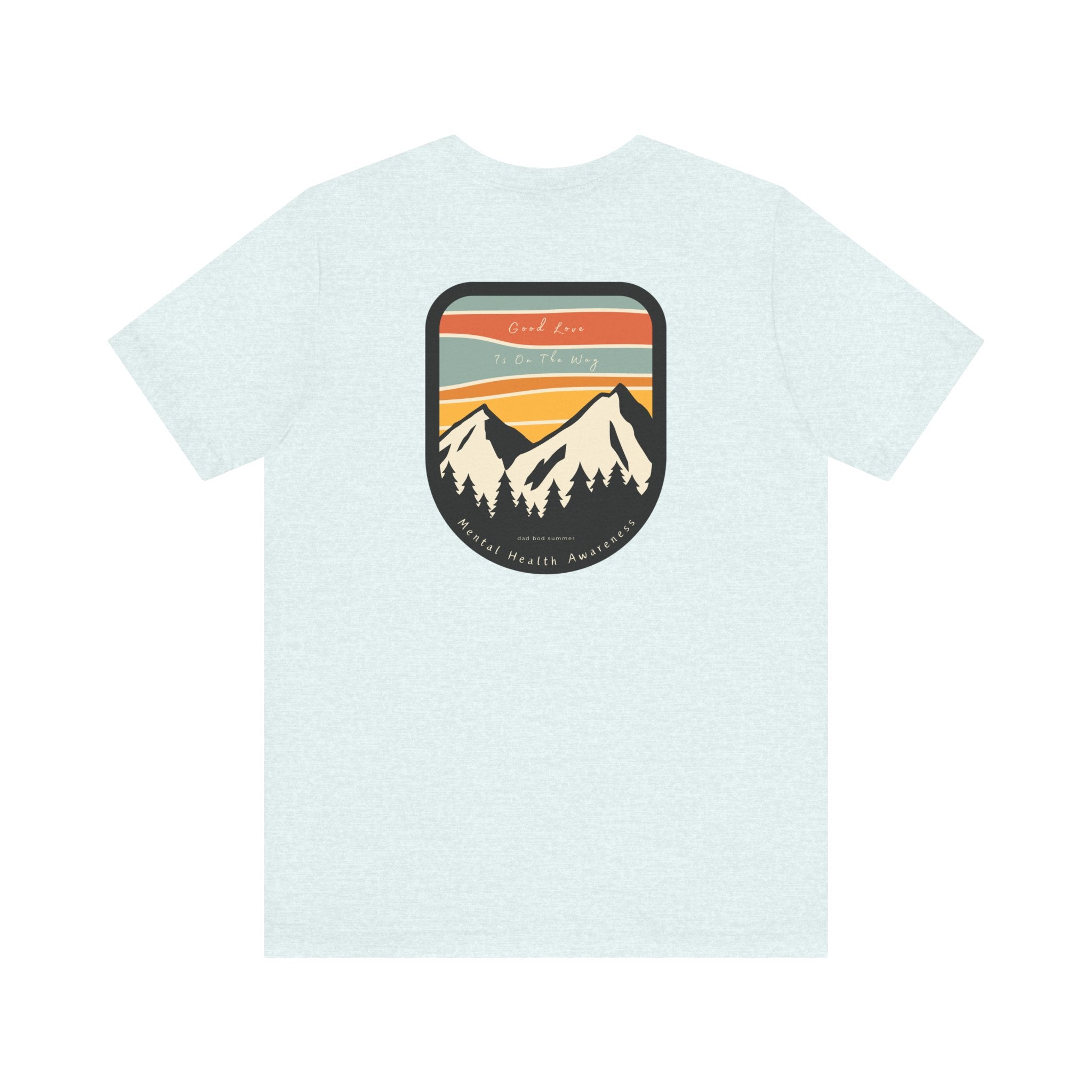 "Good Love Is On The Way" | Mental Health Shirts