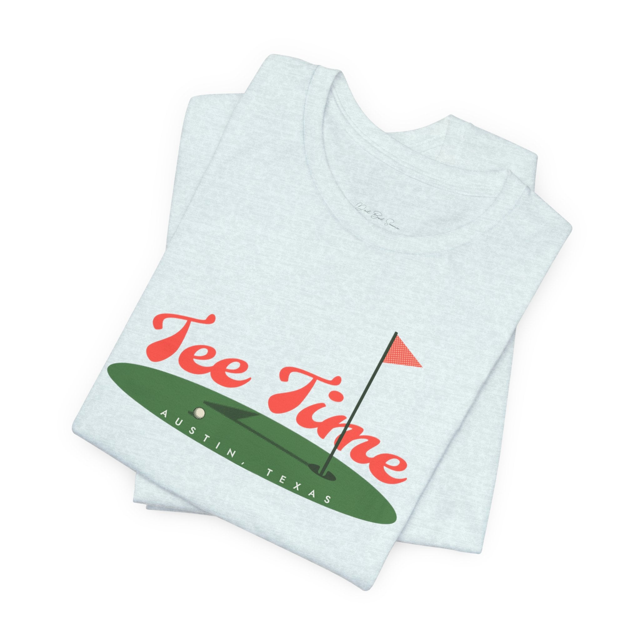 "Austin, Texas Golf Tee Time" - Golf T Shirt