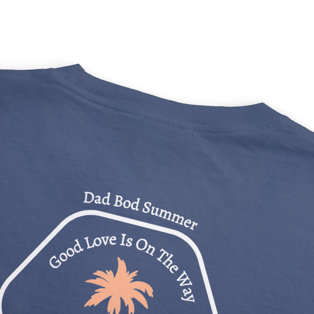 Good Love Is On The Way Pocket T-Shirt - Dad Bod Summer