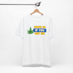 "Smoke Em If You Got Em" Weed Shirt - Funny Weed Shirt