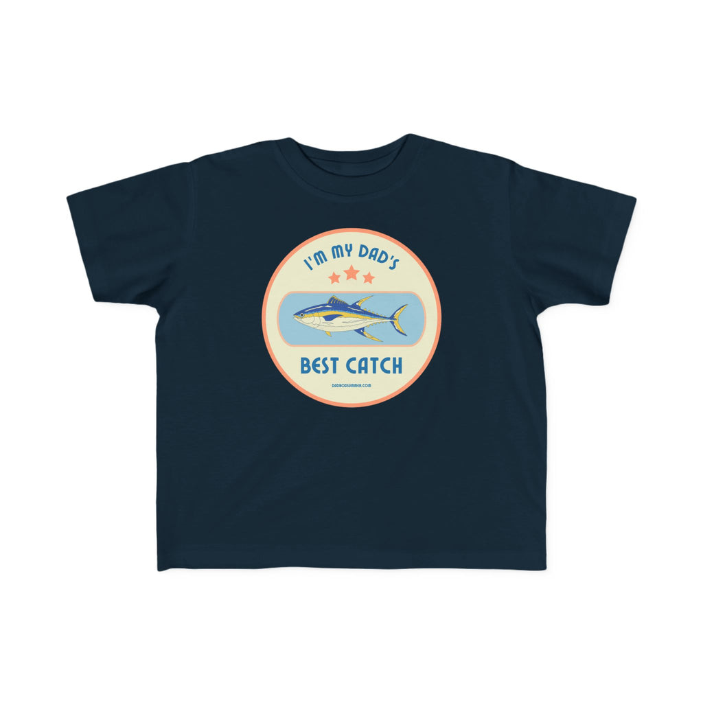 I'm My Dad's Best Catch | Toddler Fishing Shirt