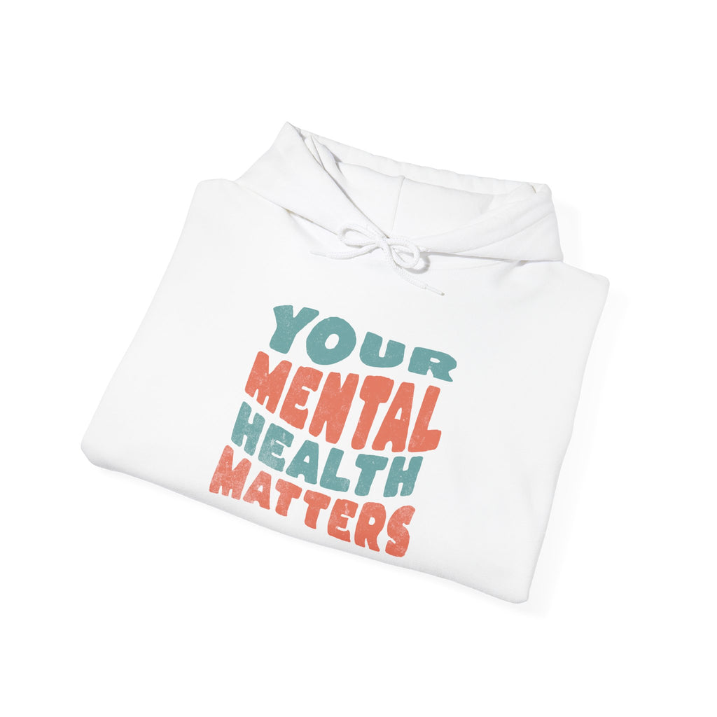 Your Mental Health Matters Hoodie | Mental Health Hoodies