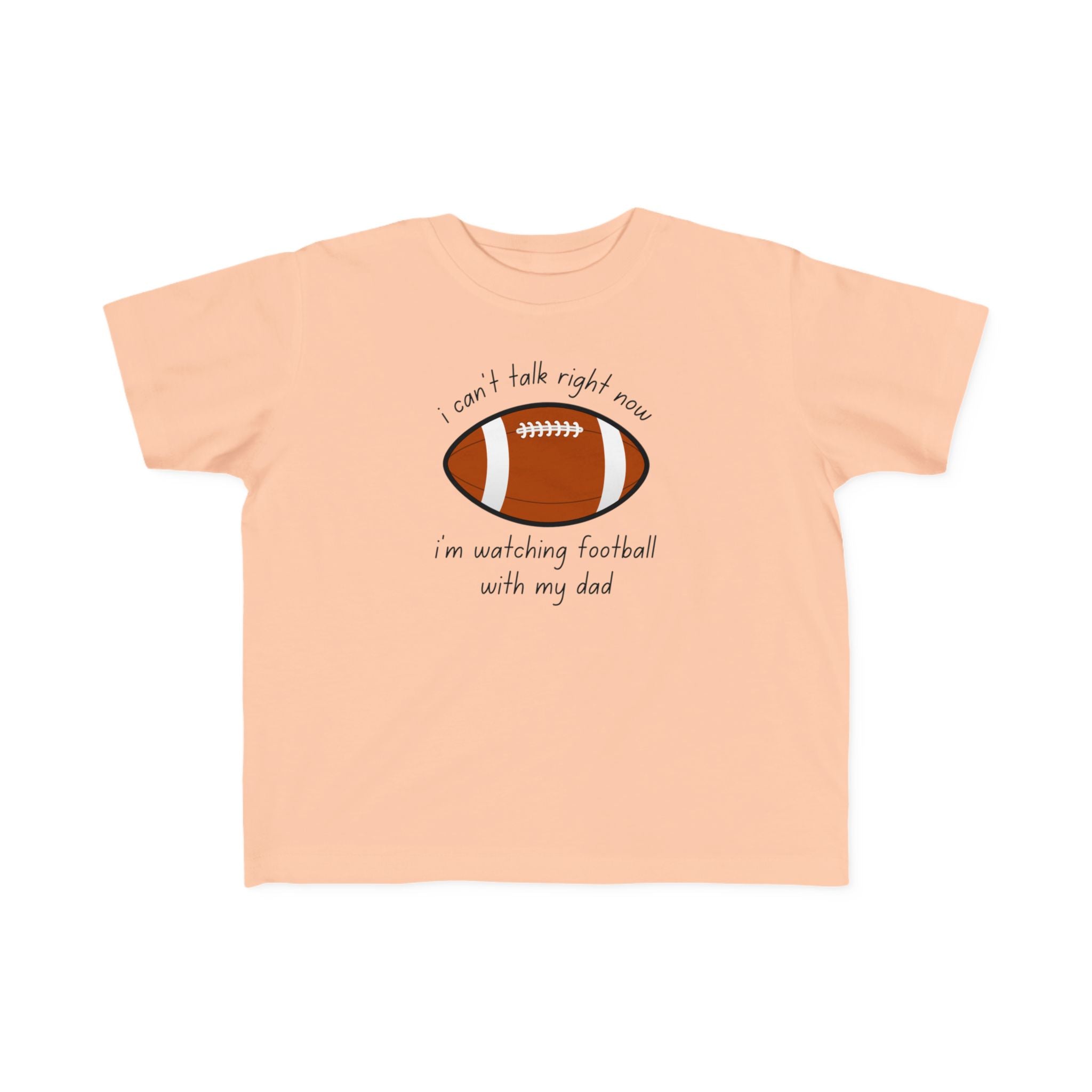 "Watching Football With My Dad" - Toddler Football Shirt