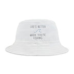 "Life's Better When You're Fishing" - Fishing Bucket Hats