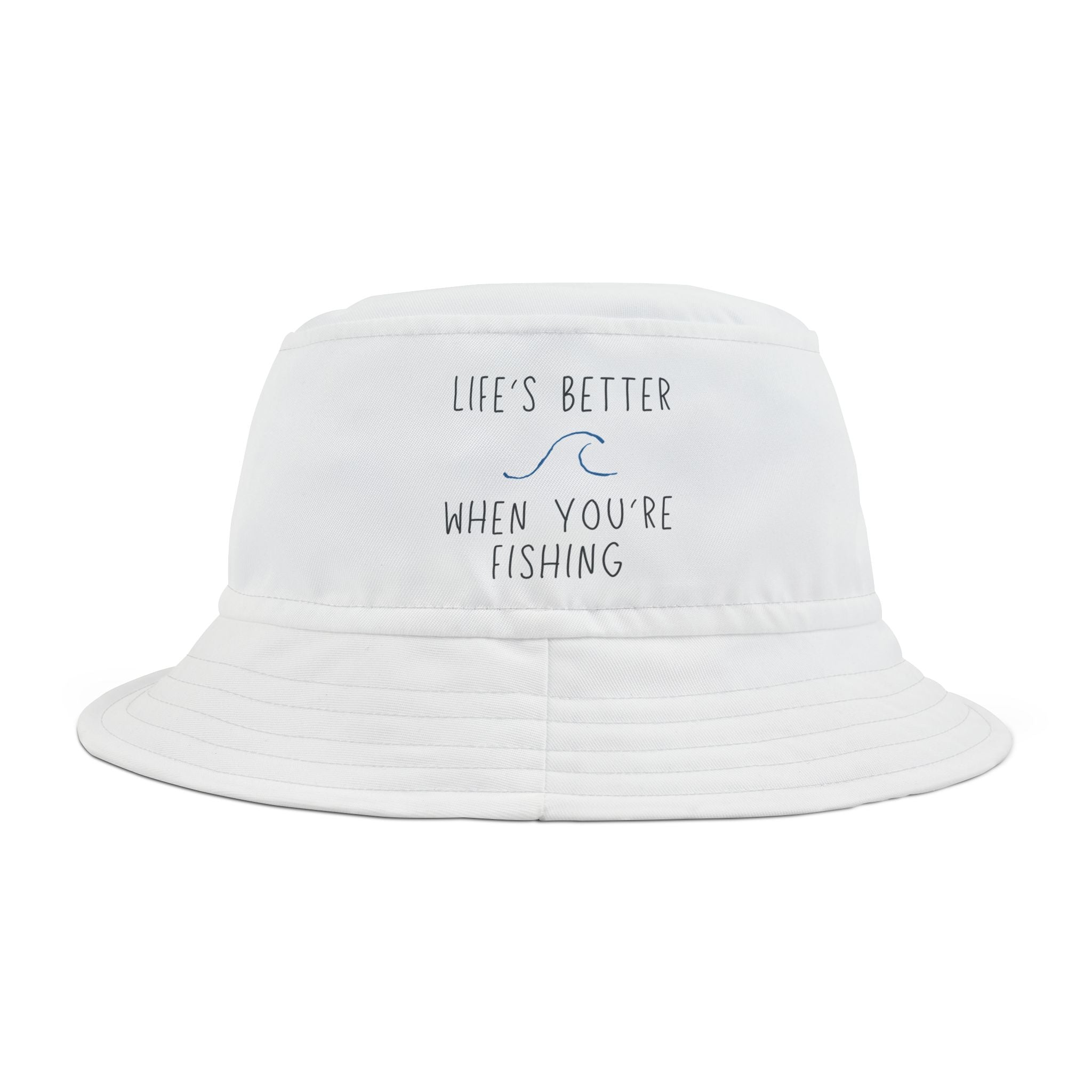 "Life's Better When You're Fishing" - Fishing Bucket Hats