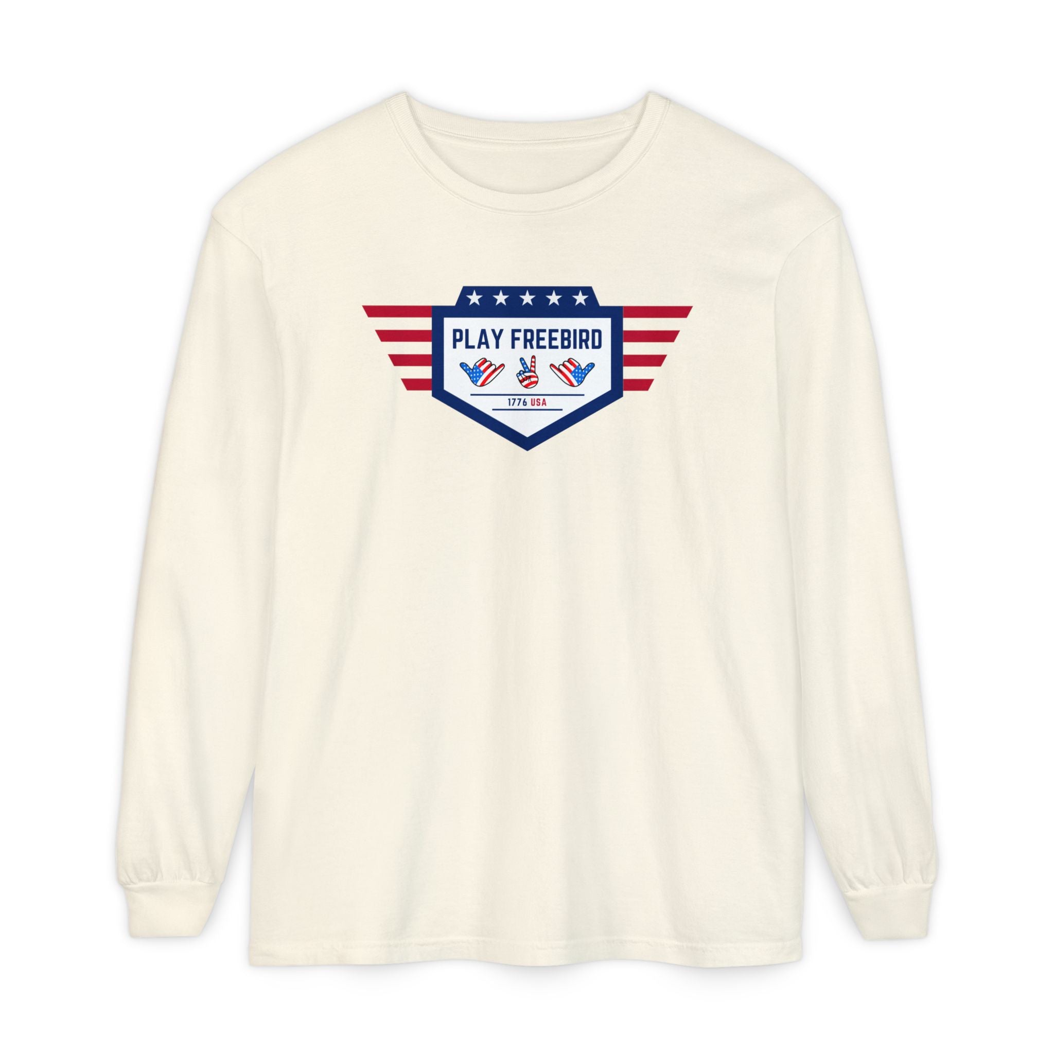 "Play Freebird in 1776" - America Long Sleeve Shirt