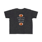 "College Football With Dad" - Toddler Football Shirt