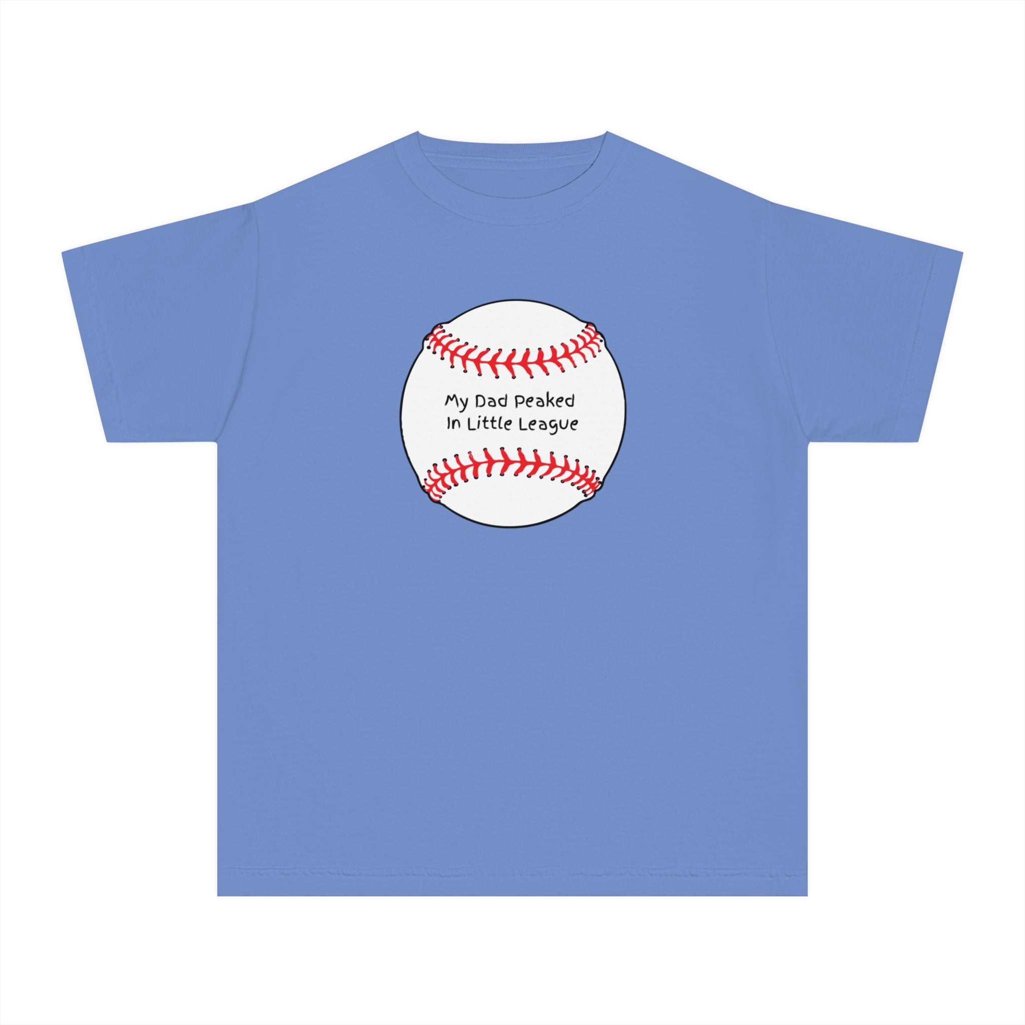 "My Dad Peaked in Little League" - Kids Baseball Shirts