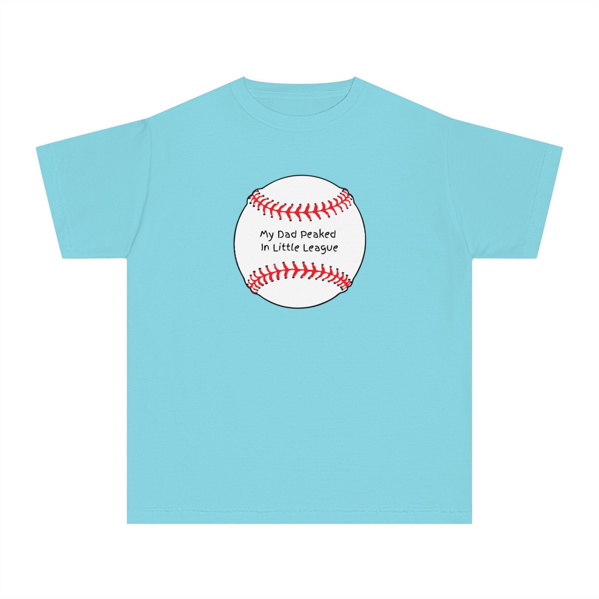 "My Dad Peaked in Little League" - Kids Baseball Shirts