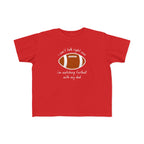 "Watching Football With My Dad" - Toddler Football Shirt