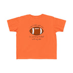 "Watching Football With My Dad" - Toddler Football Shirt