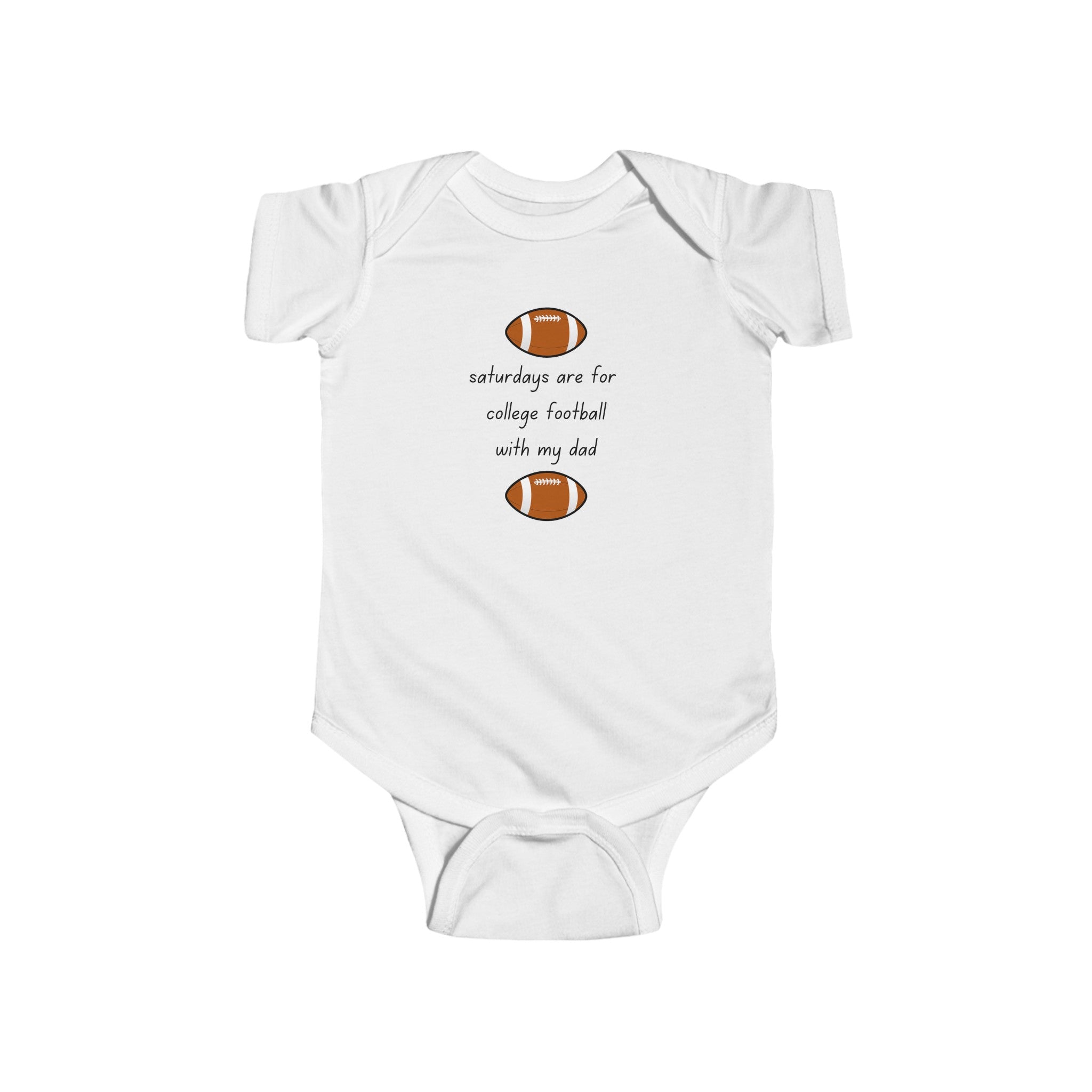 "College Football Saturdays With My Dad" - Baby Football Onesie