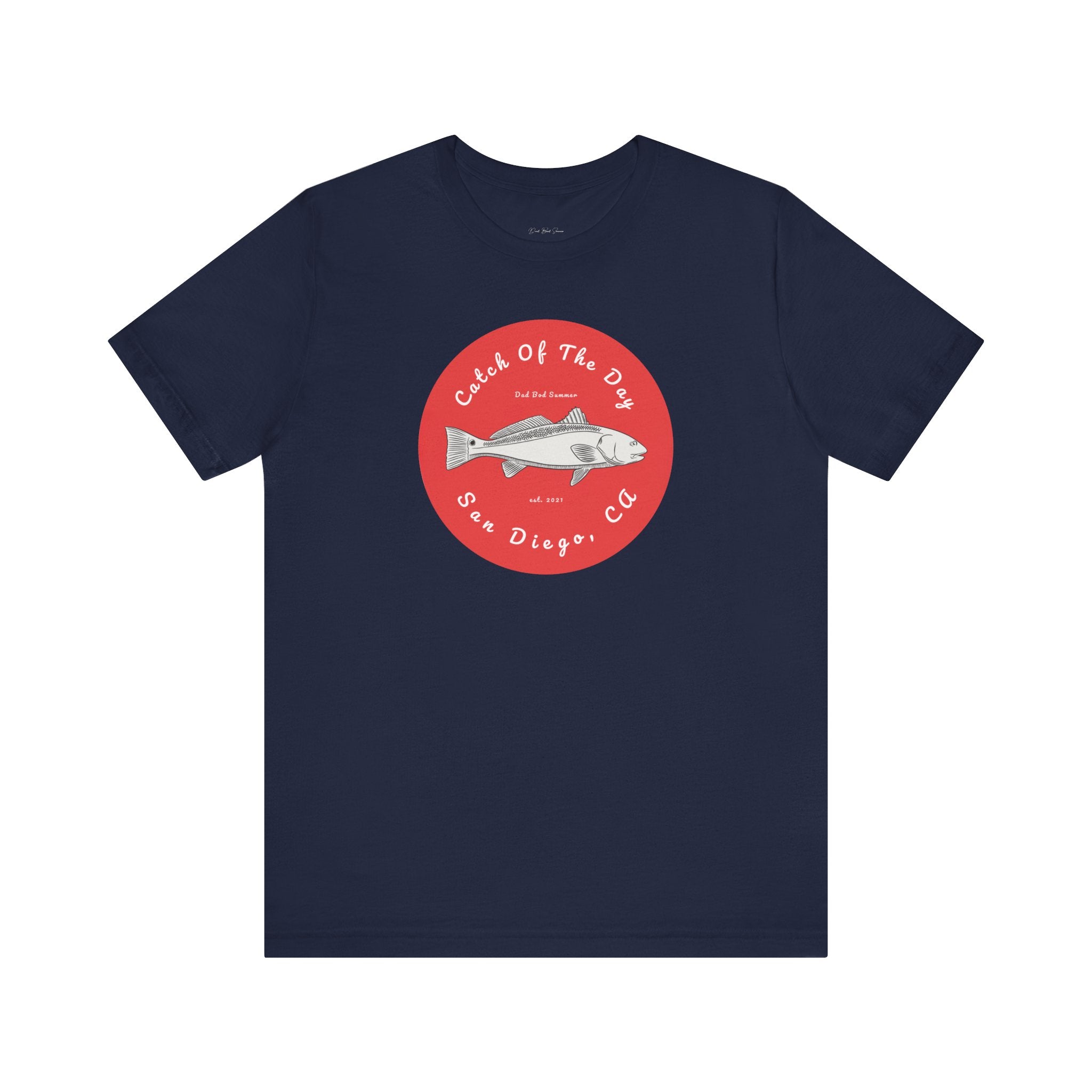 "San Diego, California Fishing Catch of The Day" - Fishing T Shirts