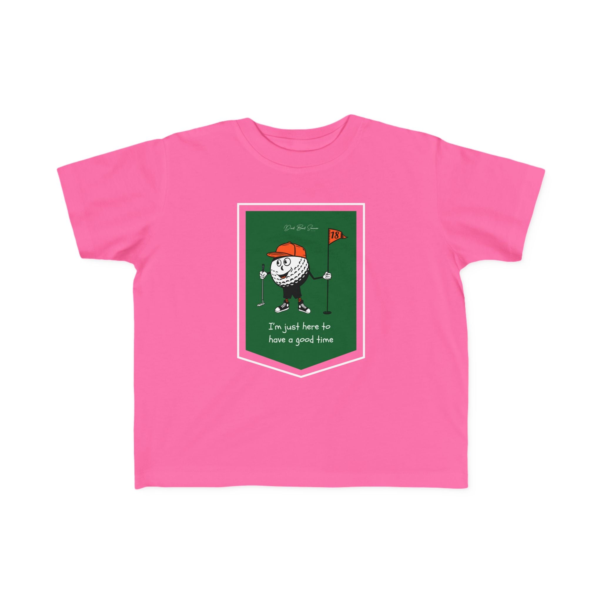 "I'm Just Here To Have a Good Time" - Toddler Golf Shirt