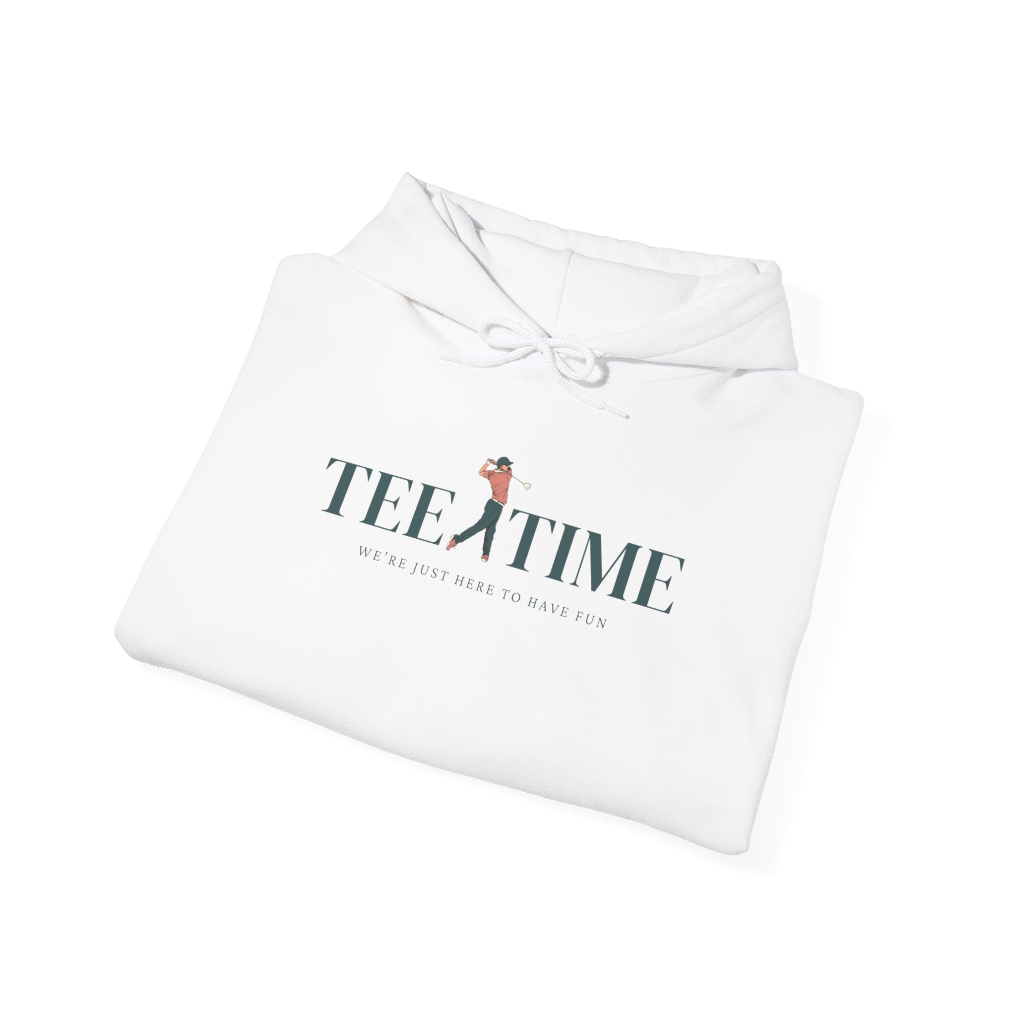 "Tee Time, We're Just Here To Have Fun" - Golf Hoodie