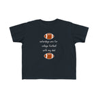 "College Football With Dad" - Toddler Football Shirt