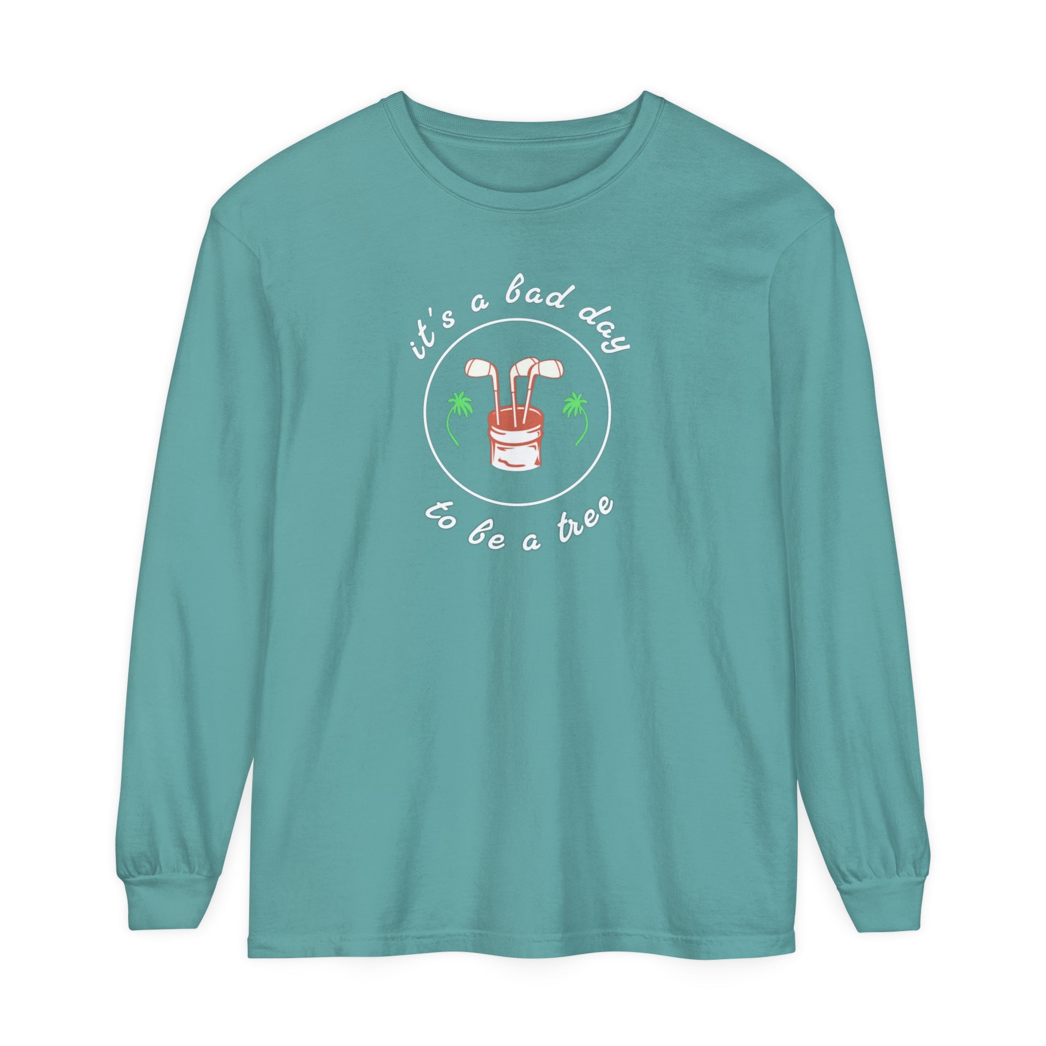 "It's A Bad Day To Be A Tree" - Long Sleeve Golf Shirt