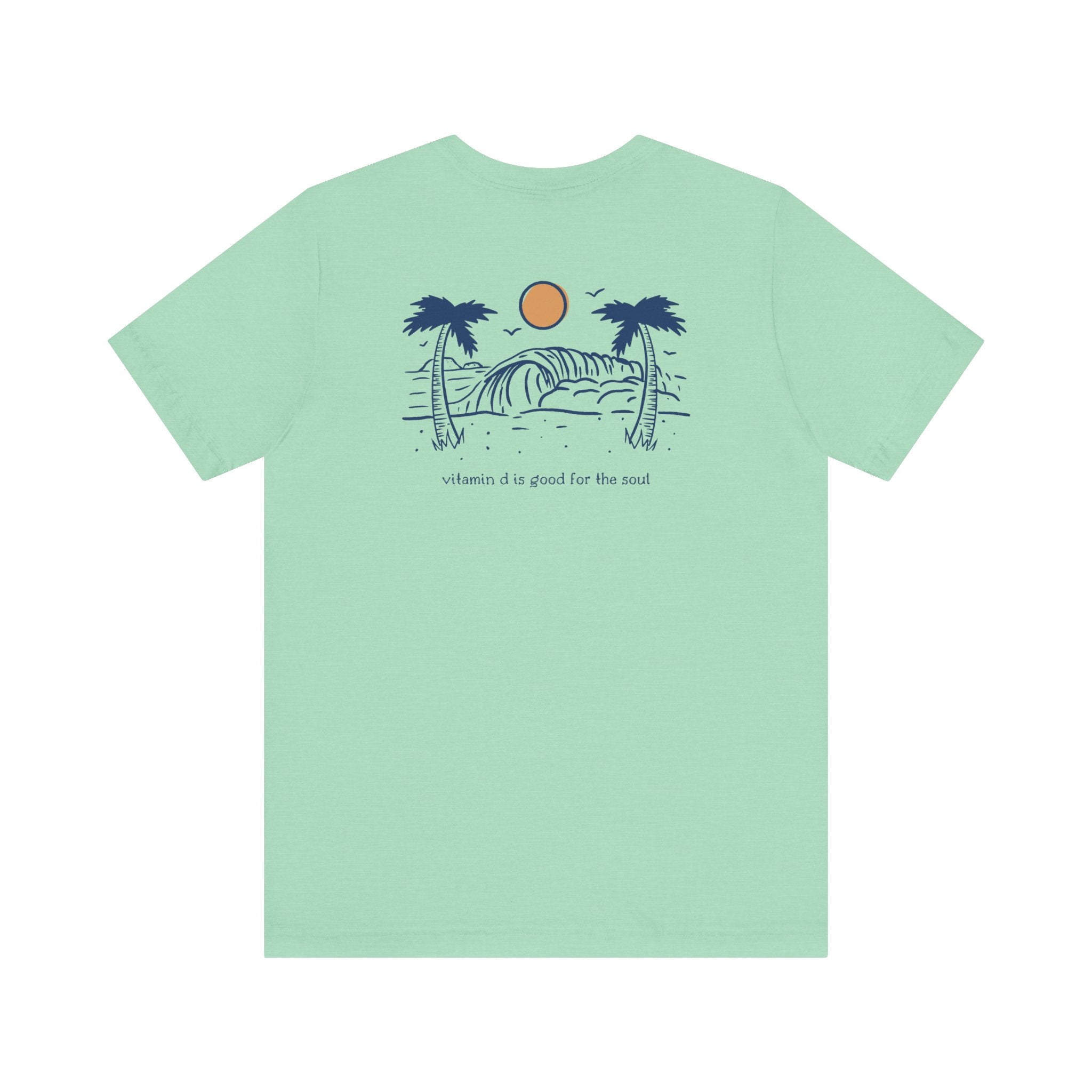 "Vitamin D Is Good For The Soul" | Mental Health Shirts