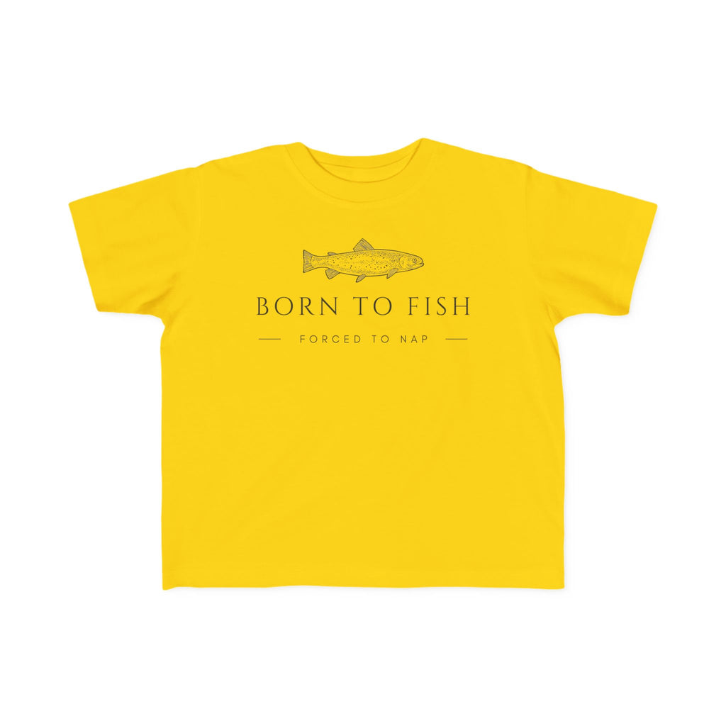 Born To Fish: Forced To Nap | Toddler Fishing Shirt