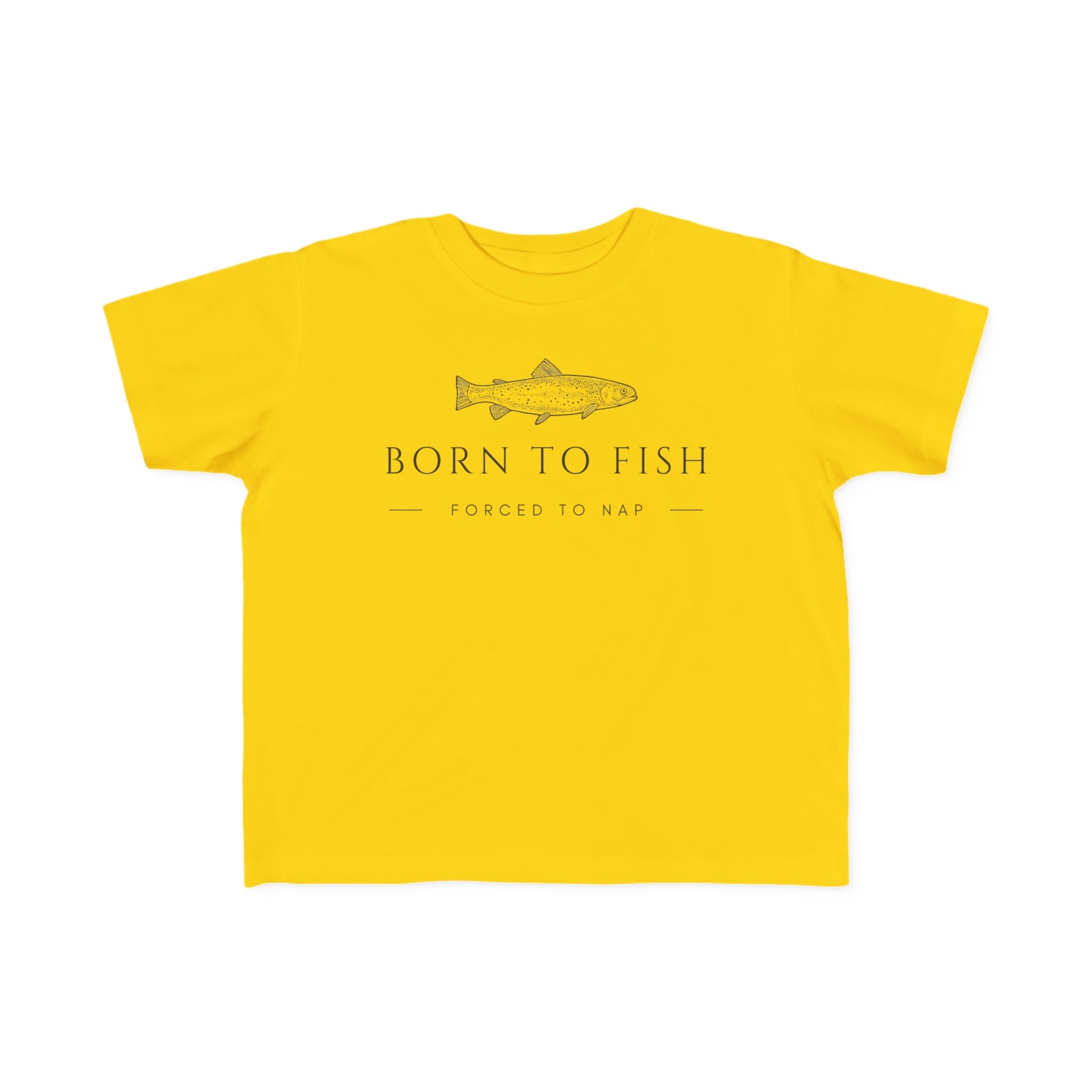 Born To Fish: Forced To Nap | Toddler Fishing Shirt