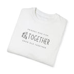 "Friends Who Fish Together, Grow Old Together" - Fishing T Shirts