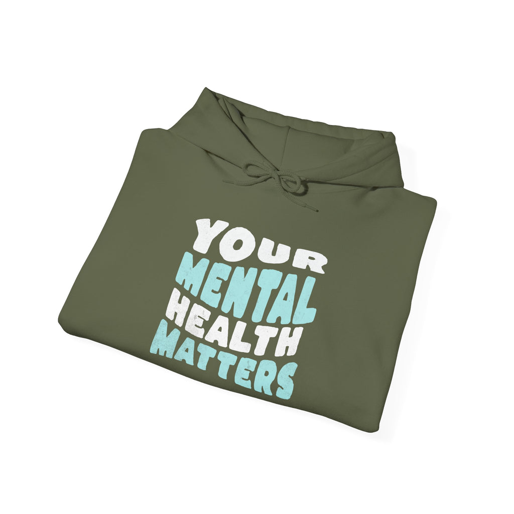 Your Mental Health Matters Hoodie | Mental Health Hoodies