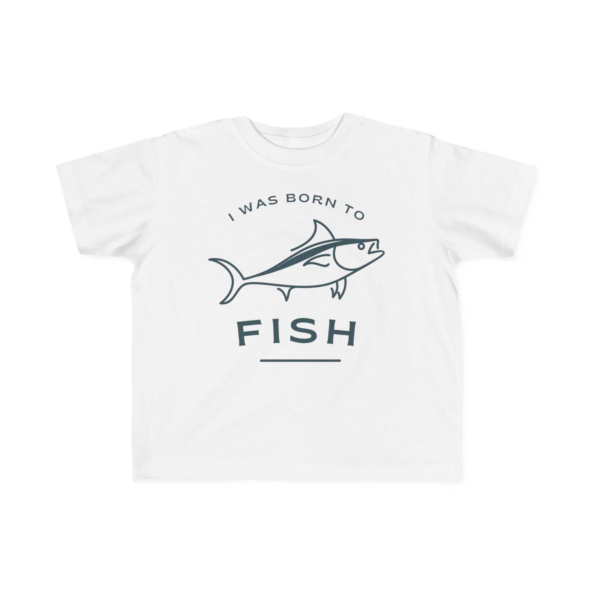 I Was Born To Fish | Toddler Fishing Shirt