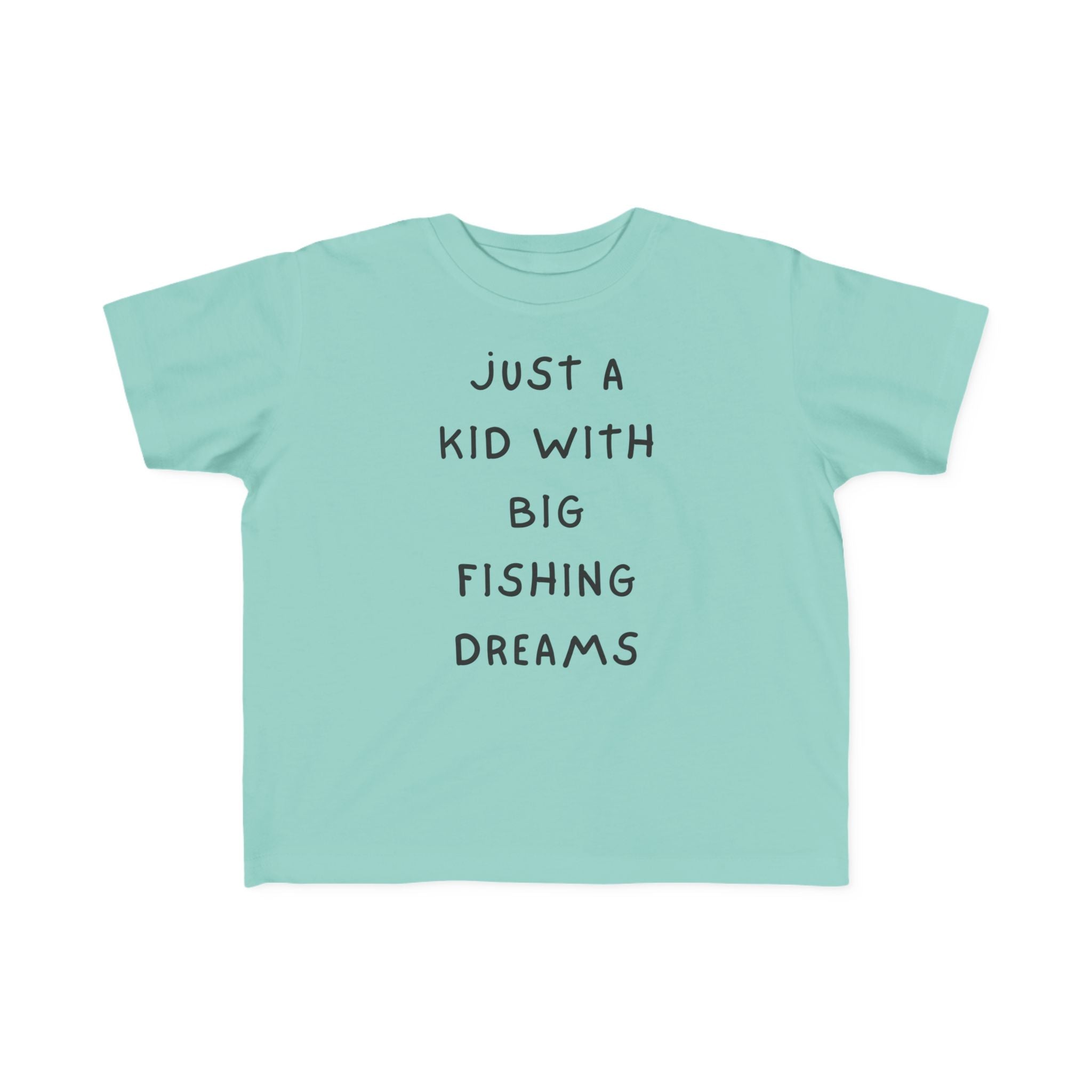 Just A Kid With Big Fishing Dreams | Toddler Fishing Shirt