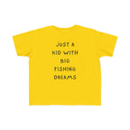 Just A Kid With Big Fishing Dreams | Toddler Fishing Shirt
