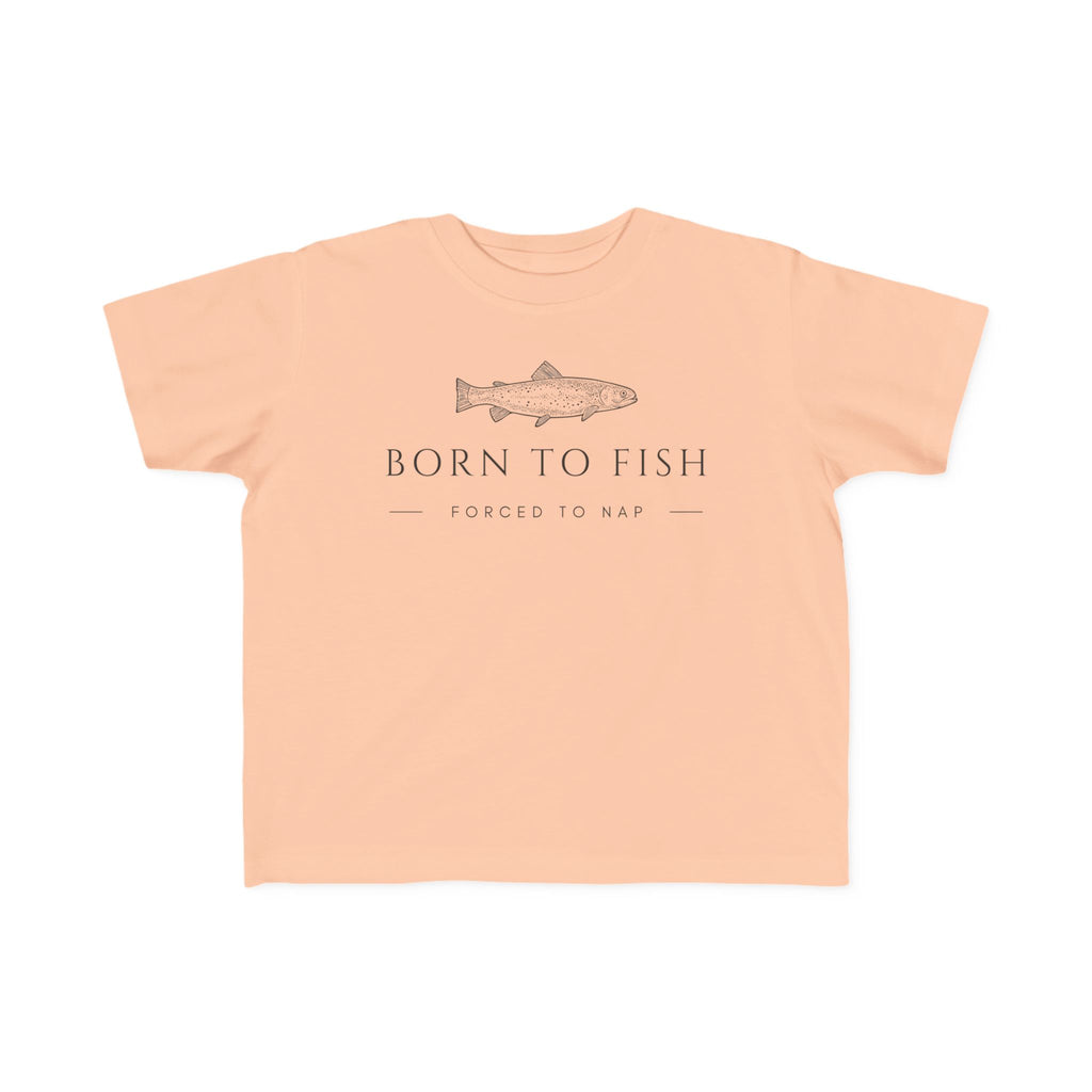 Born To Fish: Forced To Nap | Toddler Fishing Shirt