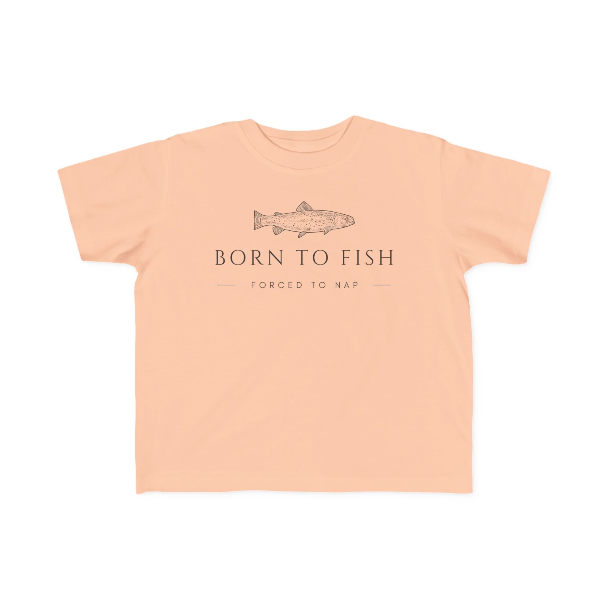 Born To Fish: Forced To Nap | Toddler Fishing Shirt