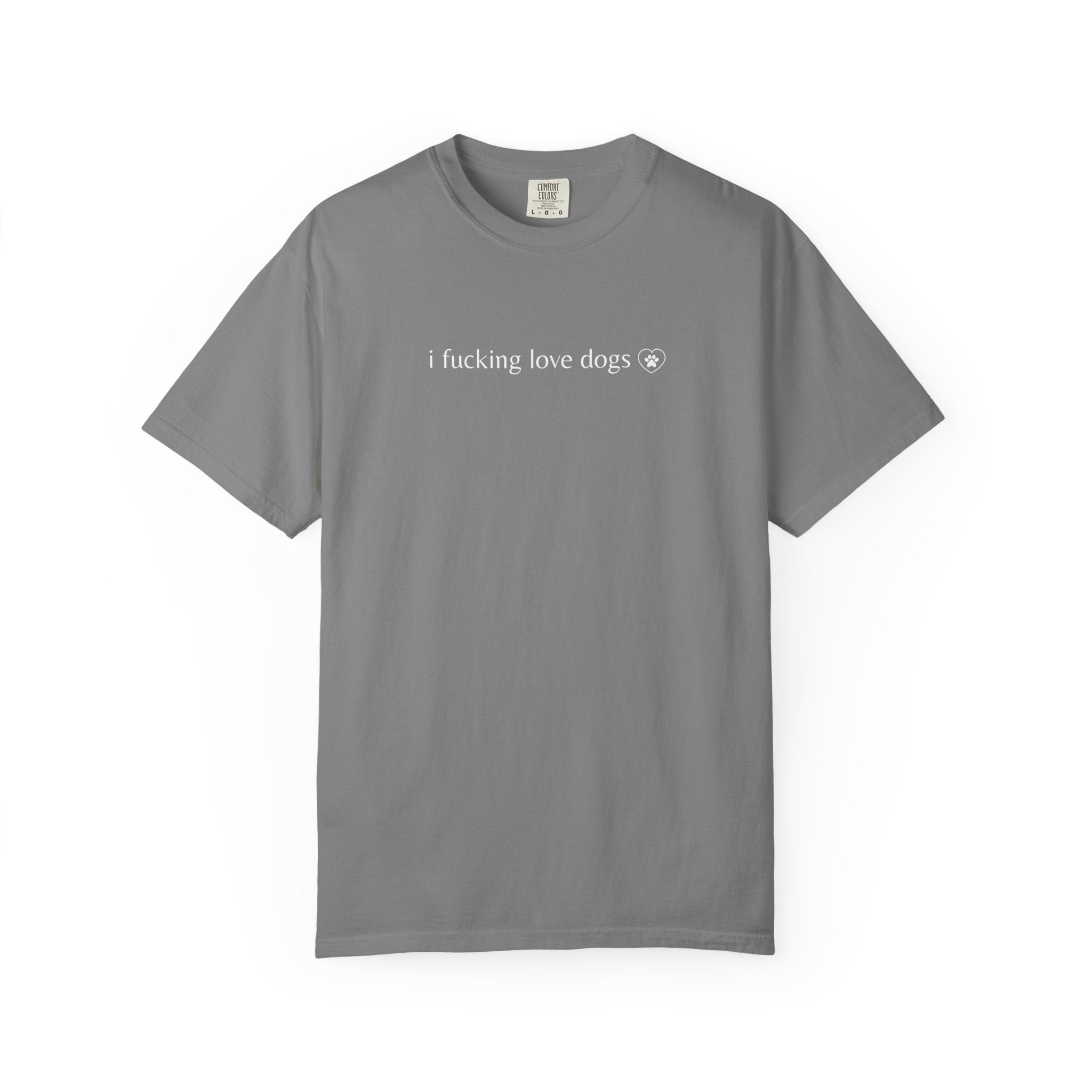 "I Fucking Love Dogs" | Dog Lovers T Shirt
