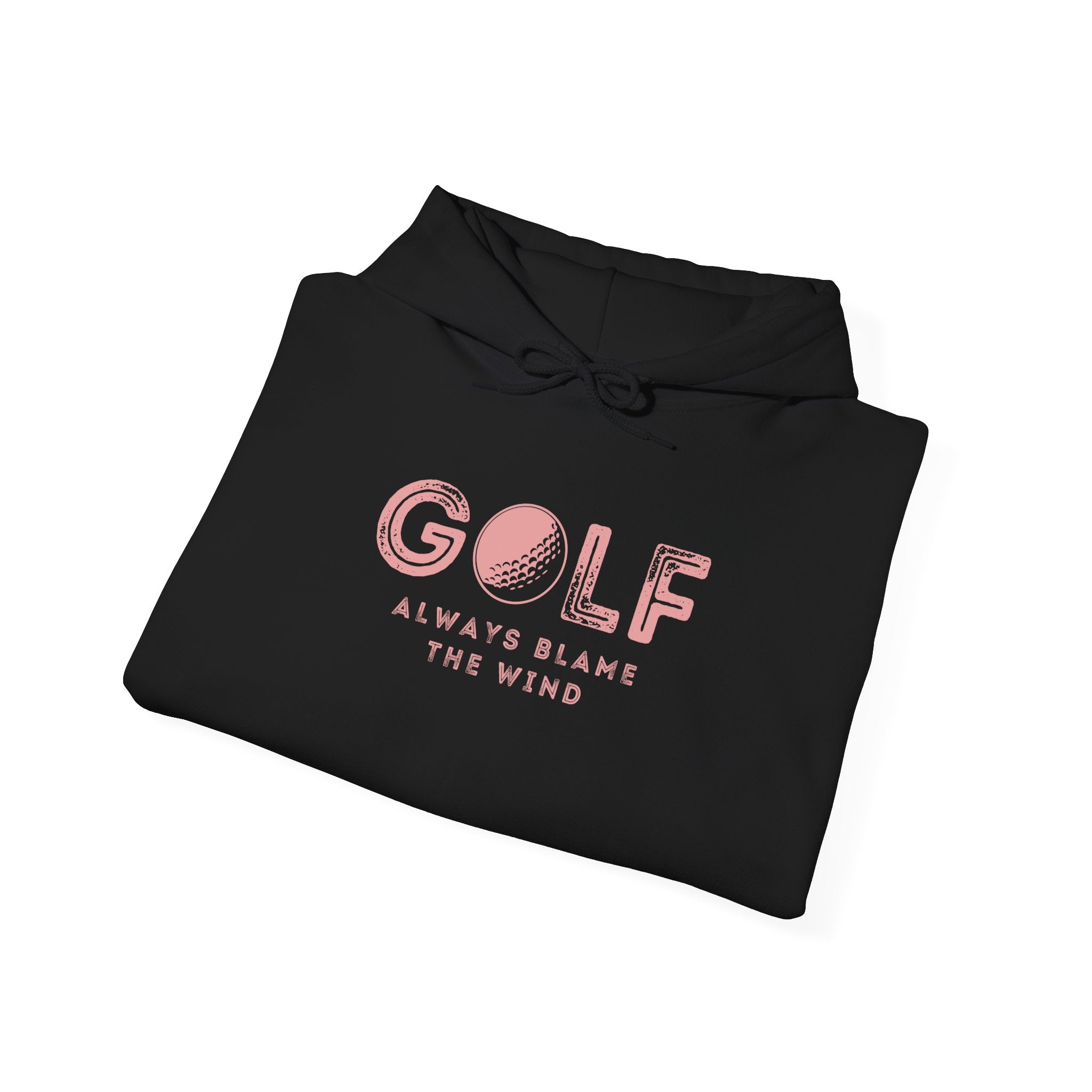 "Always Blame The Wind" - Golf Hoodie