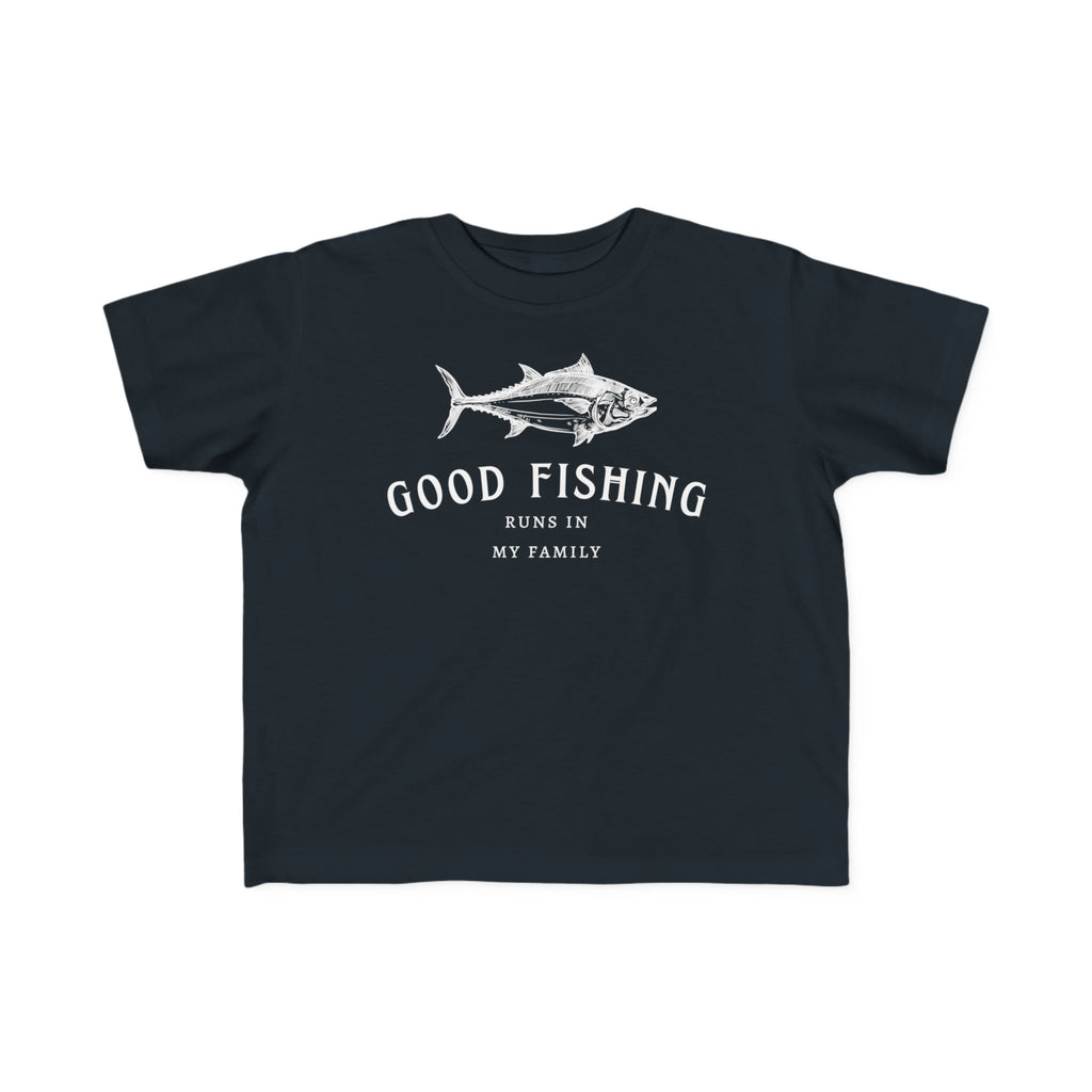 Good Fishing Runs In My Family | Toddler Fishing Shirt