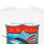 "Never A Bad Day On The Water" - Fishing T Shirts