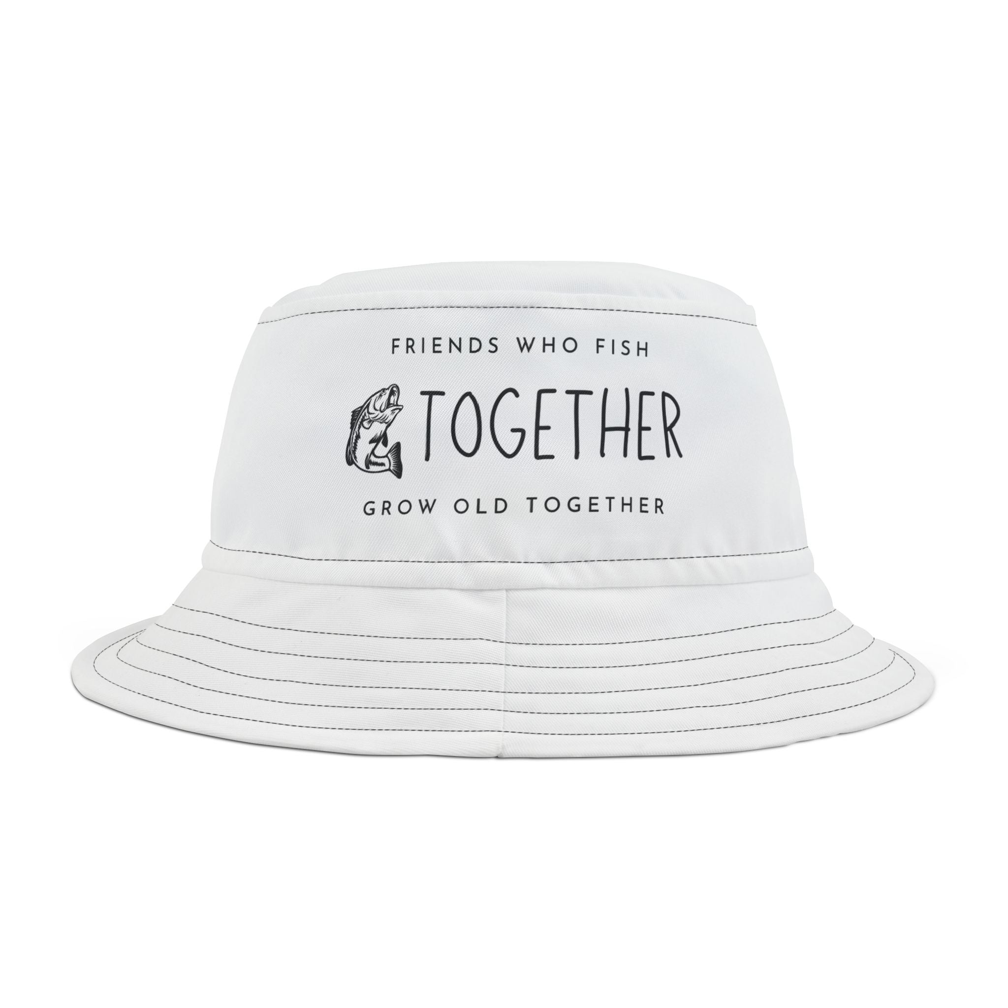 "Friends Who Fish Together, Grow Old Together" - Fishing Bucket Hats