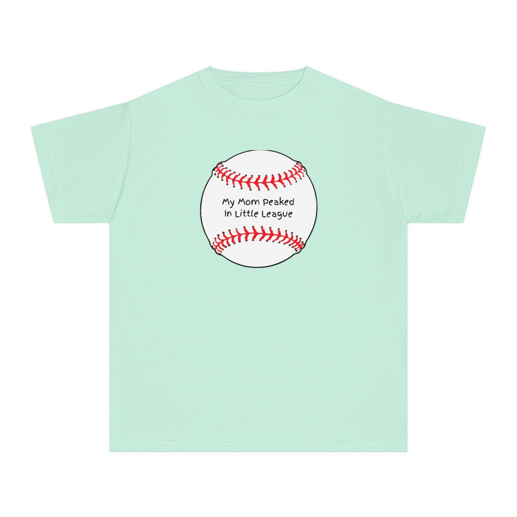 "My Mom Peaked in Little League" - Kids Baseball Shirts