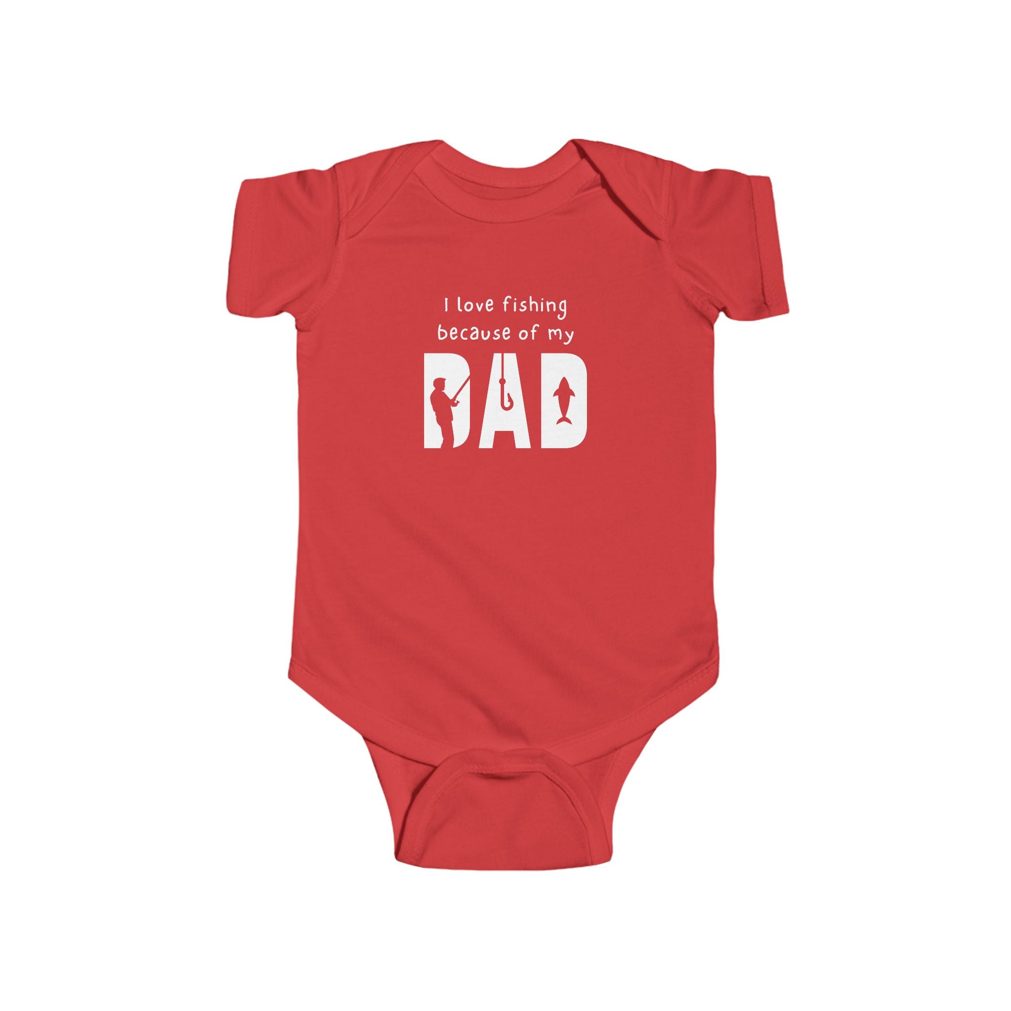 I Love Fishing Because Of My Dad | Fishing Onesie