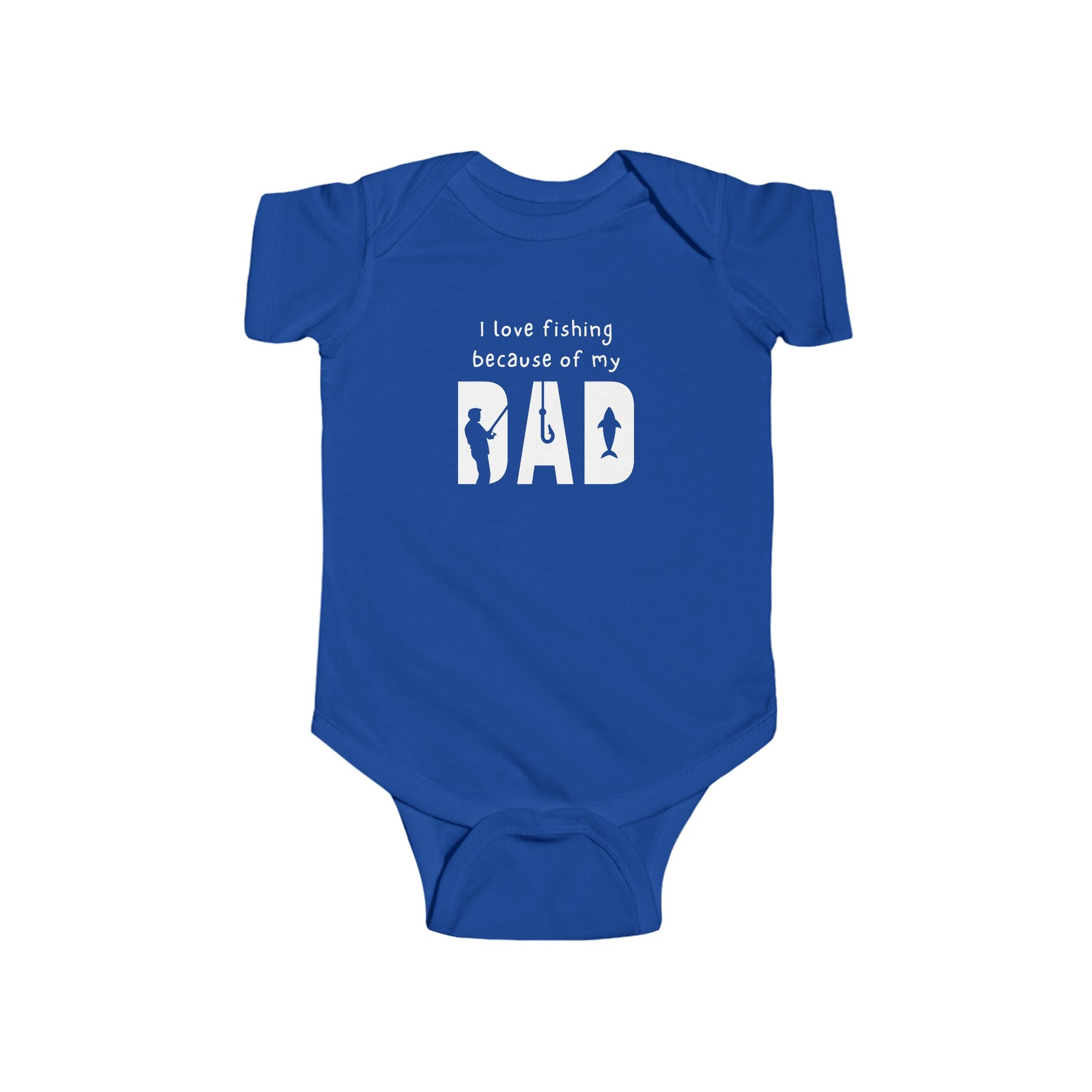 I Love Fishing Because Of My Dad | Fishing Onesie