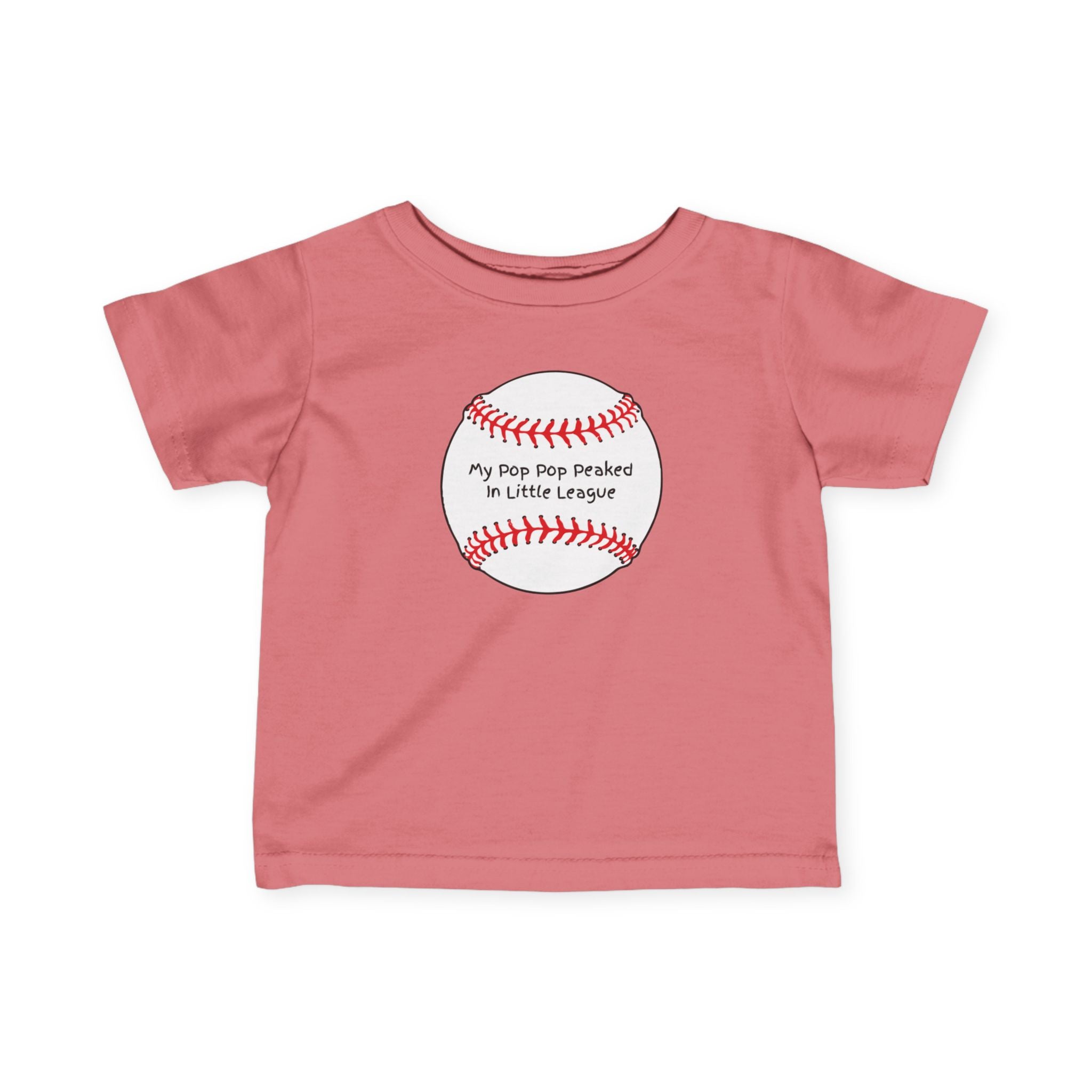 "My Pop Pop Peaked in Little League" - Infant Baseball Shirt