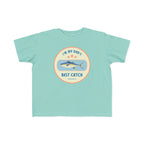 I'm My Dad's Best Catch | Toddler Fishing Shirt