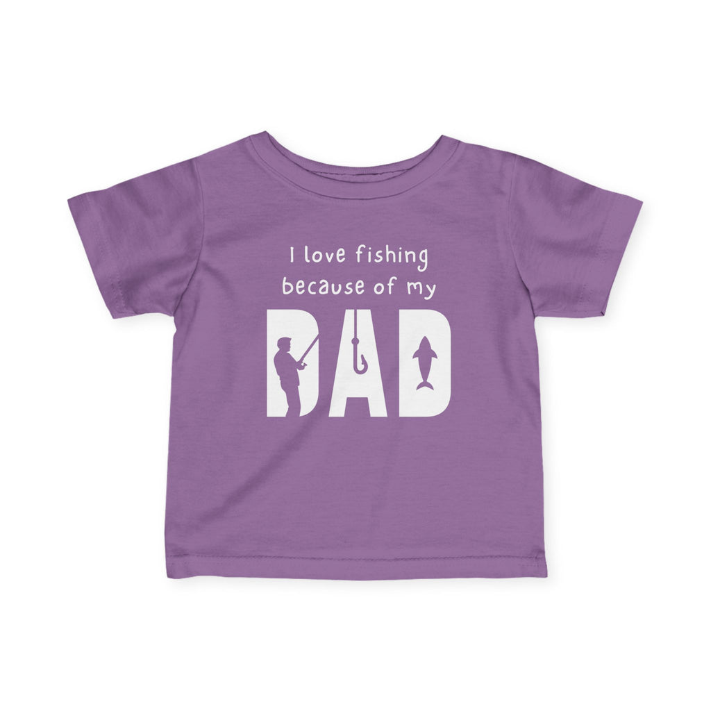 I Love Fishing Because Of My Dad | Baby Fishing Shirts