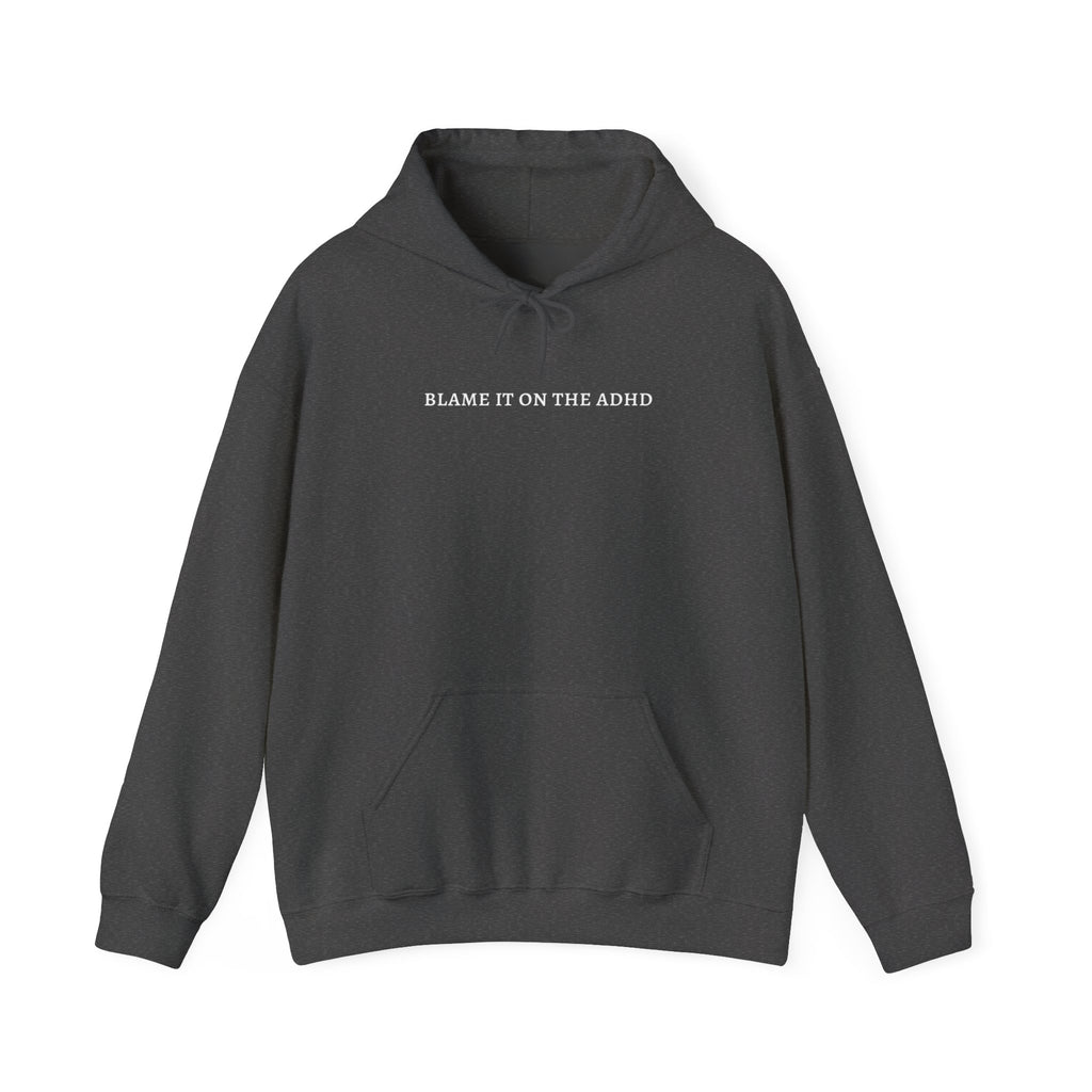 "Blame It On The ADHD" | ADHD Hoodies