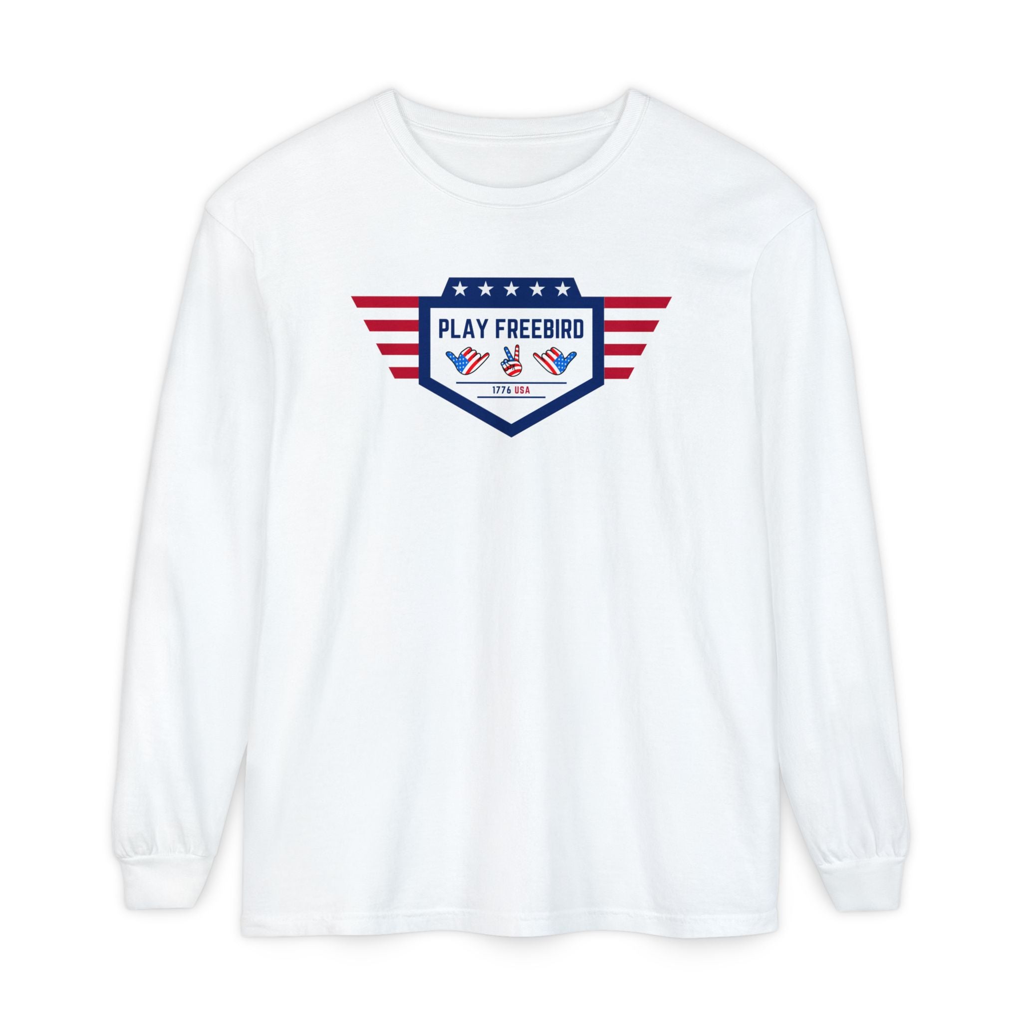 "Play Freebird in 1776" - America Long Sleeve Shirt